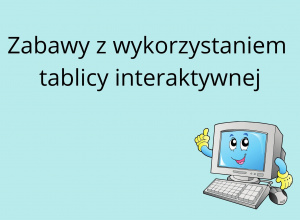Zabawy z tablicą interaktywną